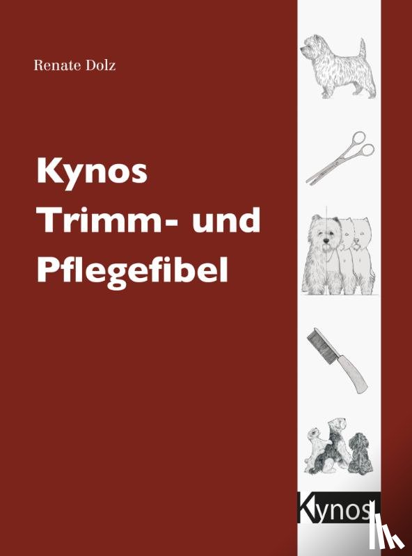 Dolz, Renate - Kynos Trimm- und Pflegefibel