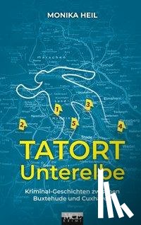 Heil, Monika - Tatort Unterelbe