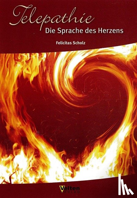Scholz, Felicitas - Telepathie Die Sprache des Herzens