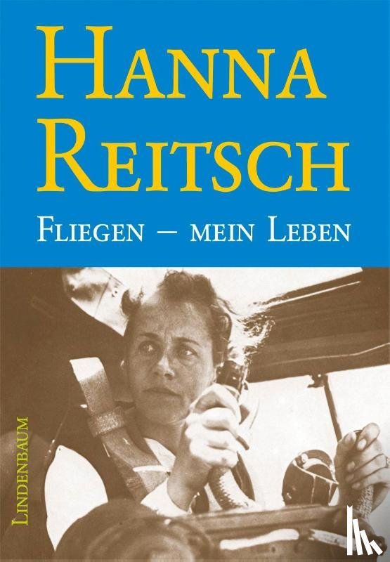 Reitsch, Hanna - Fliegen - mein Leben