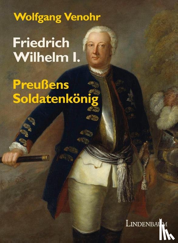 Venohr, Wolfgang - Friedrich Wilhelm I.
