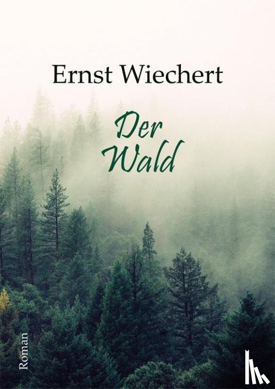 Wiechert, Ernst - Der Wald