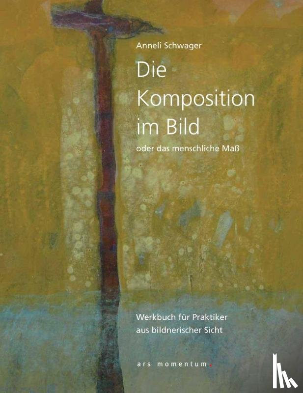 Schwager, Annelie - Die Komposition im Bild