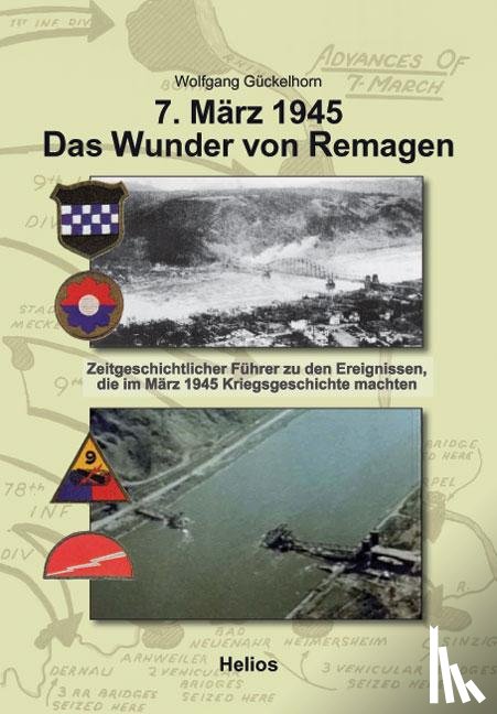 Gückelhorn, Wolfgang - 7. März 1945 Das Wunder von Remagen