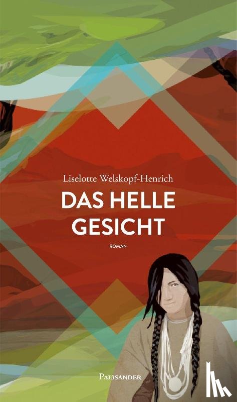 Welskopf-Henrich, Liselotte, Okute Sica, John - Das helle Gesicht