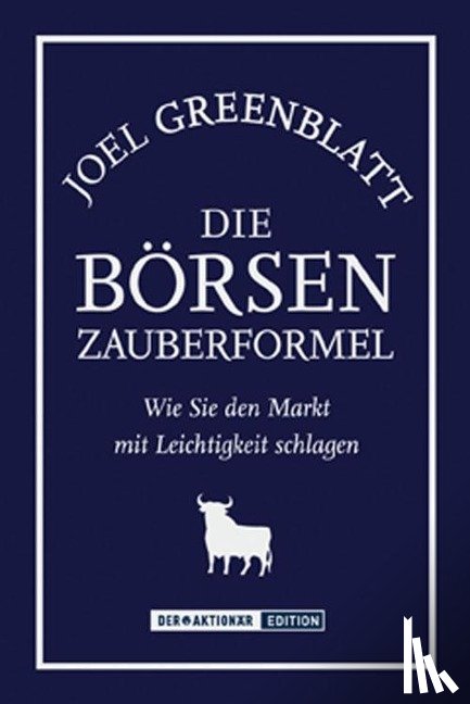 Greenblatt, Joel - Die Börsen-Zauberformel