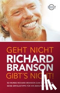 Branson, Richard - Geht nicht gibt's nicht!