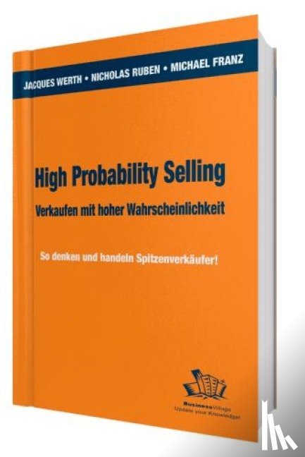 Werth, Jacques, Ruben, Nicholas E., Franz, Michael - High Probability Selling - Verkaufen mit hoher Wahrscheinlichkeit