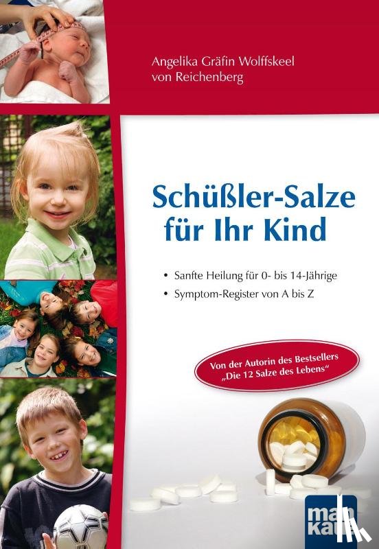 Wolffskeel von Reichenberg, Angelika Gräfin - Schüßler-Salze für Ihr Kind - Sanfte Heilung für 0- bis 14-jährige