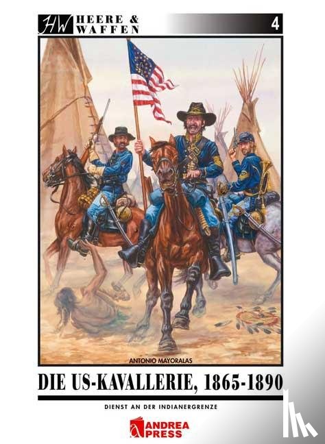 Mayoralas, Antonio - Die US-Kavallerie 1865-1890
