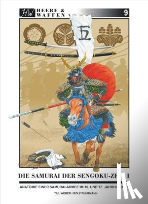 Weber, Till, Fuhrmann, Rolf - Die Samurai der Sengoku-Zeit 1