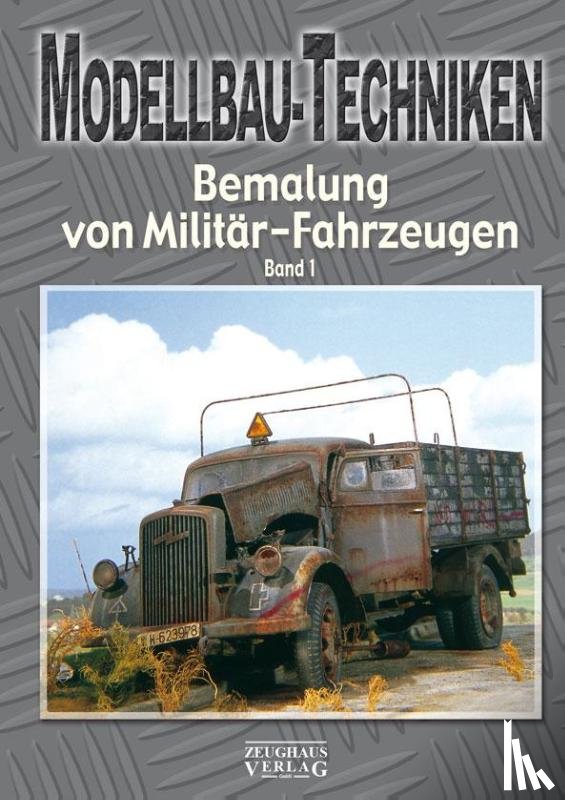  - Modellbau-Techniken Bemalung von Militär-Fahrzeugen