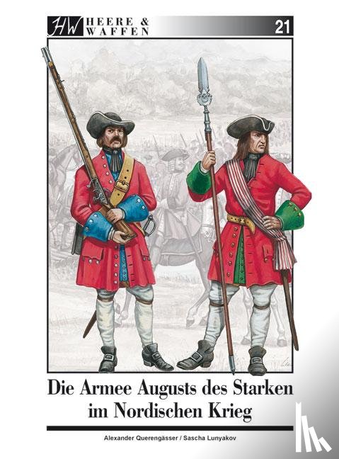 Querengässer, Alexander - Die Armee Augusts des Starken im Nordischen Krieg