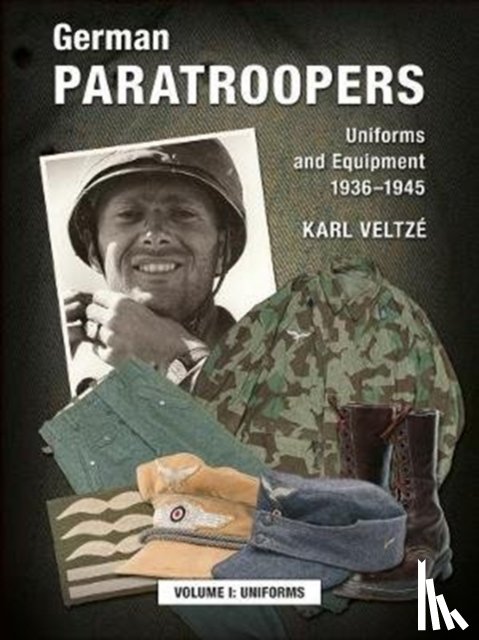 Veltze, Karl - German Paratroopers Uniforms and Equipment 1936 - 1945