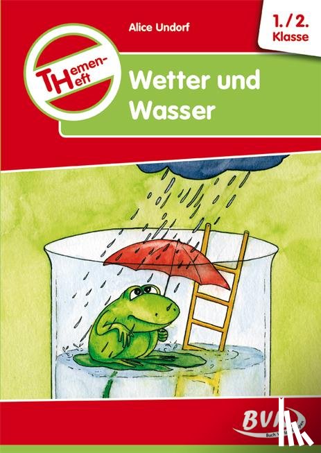  - Themenheft Wetter und Wasser. 1./2. Klasse. Kopiervorlagen. Grundschule und Förderschule