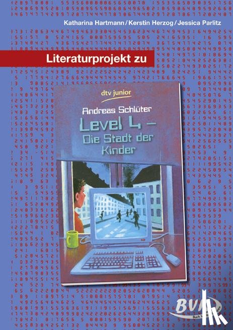 Hartmann, Katharina, Herzog, Kerstin, Parlitz, Jessica - Literaturprojekt zu Level 4 - die Stadt der Kinder