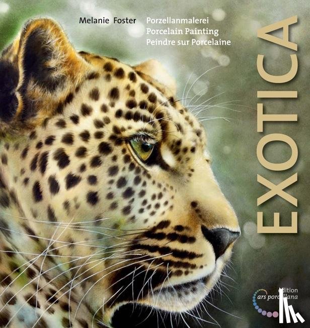 Foster, Melanie - Porzellanmalerei - Exotica