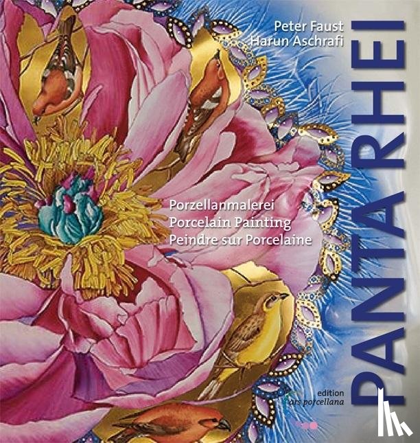 Faust, Peter, Aschrafi, Harun - Porzellanmalerei, PANTA RHEI