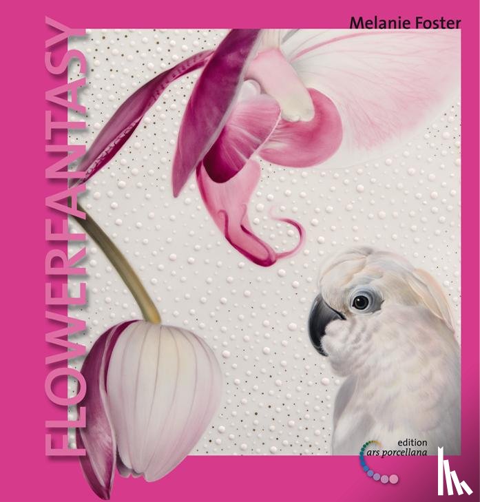 Foster, Melanie - Porzellanmalerei, FLOWER FANTASY