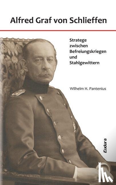 Pantenius, Wilhelm Hartmut - Alfred Graf von Schlieffen