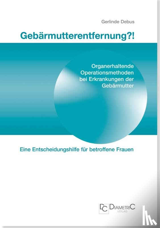 Debus, Gerlinde - Gebärmutterentfernung!?