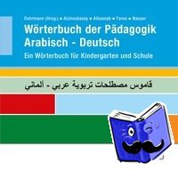 Alchoubassy, Manal, Alkassab, Afamia, Fares, Sonja, Nasser, Hamad - Wörterbuch der Pädagogik Arabisch - Deutsch