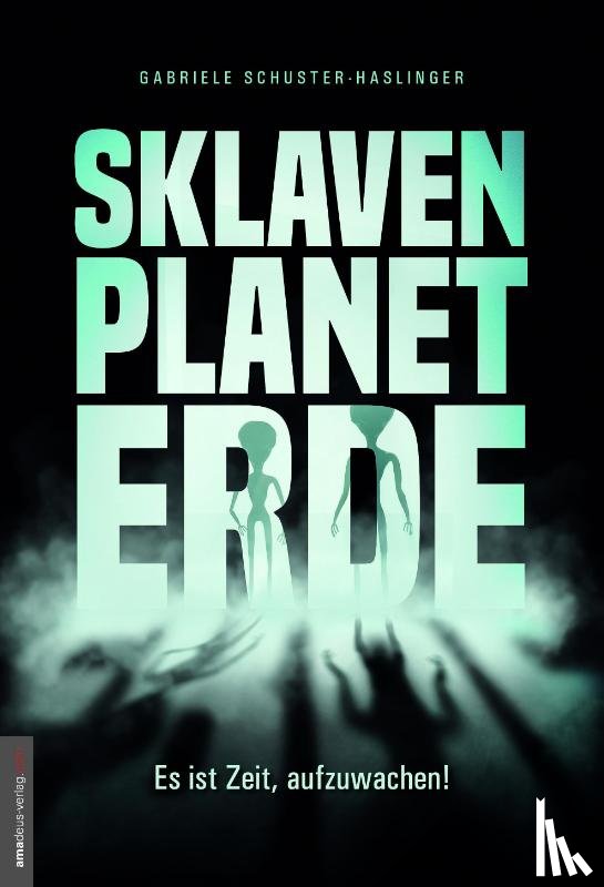 Schuster-Haslinger, Gabriele - Sklavenplanet Erde