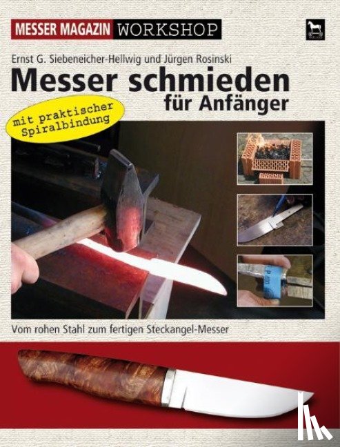 Siebeneicher-Hellwig, Ernst G., Rosinski, Jürgen - Messer schmieden für Anfänger