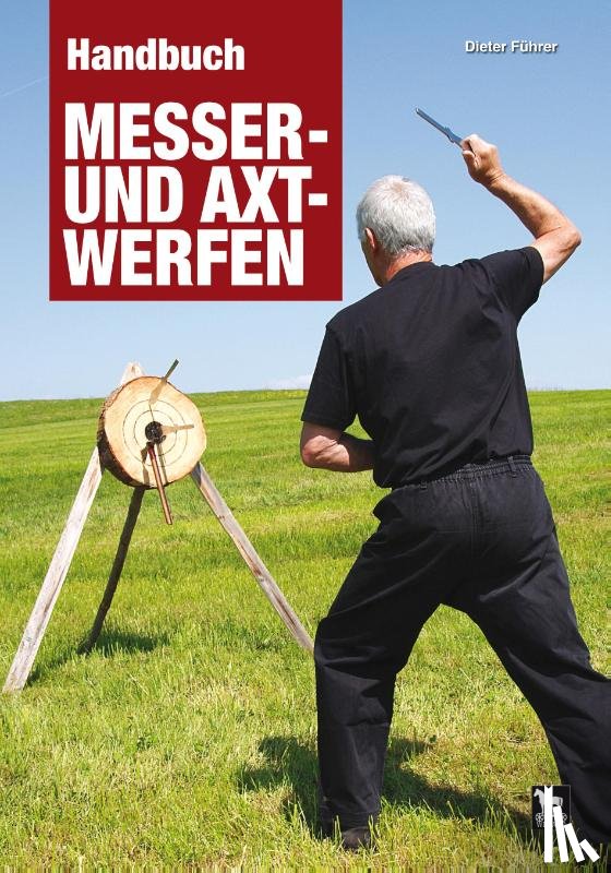 Führer, Dieter - Handbuch Messer- und Axtwerfen