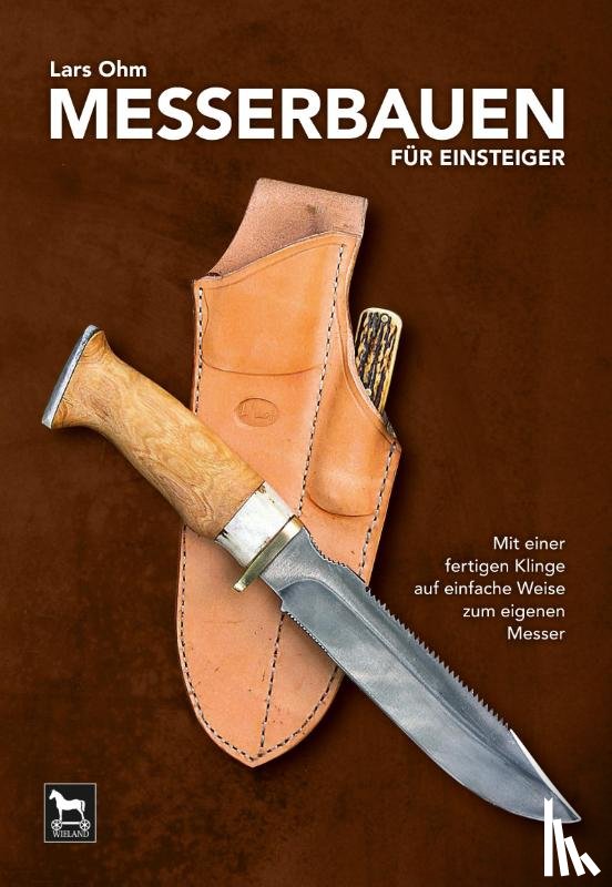 Ohm, Lars - Messerbauen für Einsteiger