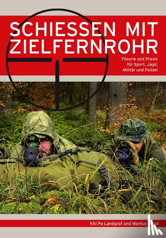 Landgraf, Khi Pa, Altoé, Markus - Schießen mit Zielfernrohr