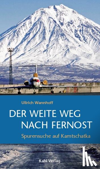 Wannhoff, Ullrich - Der weite Weg nach Fernost