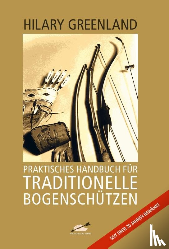 Greenland, Hilary - Praktisches Handbuch für Traditionelle Bogenschützen