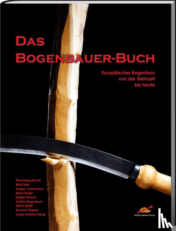 Flemming, Alrune, Hein, Wulf, Junkmanns, Jürgen, Pantel, Boris - Das Bogenbauer-Buch
