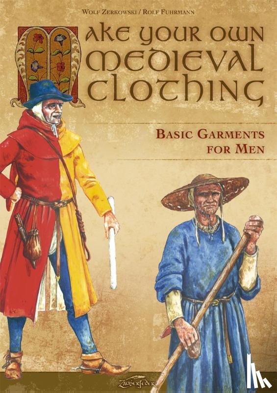 Zerkowski, Wolf - Make your own medieval clothing - Basic garments for Men