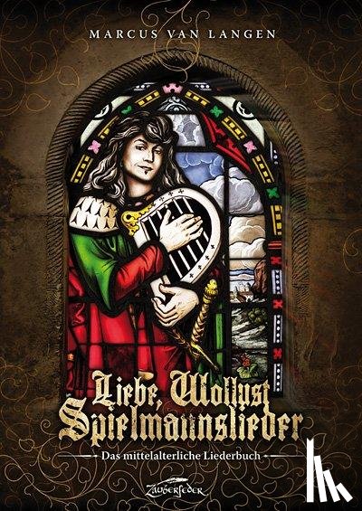Langen, Marcus van - Liebe, Wollust, Spielmannslieder