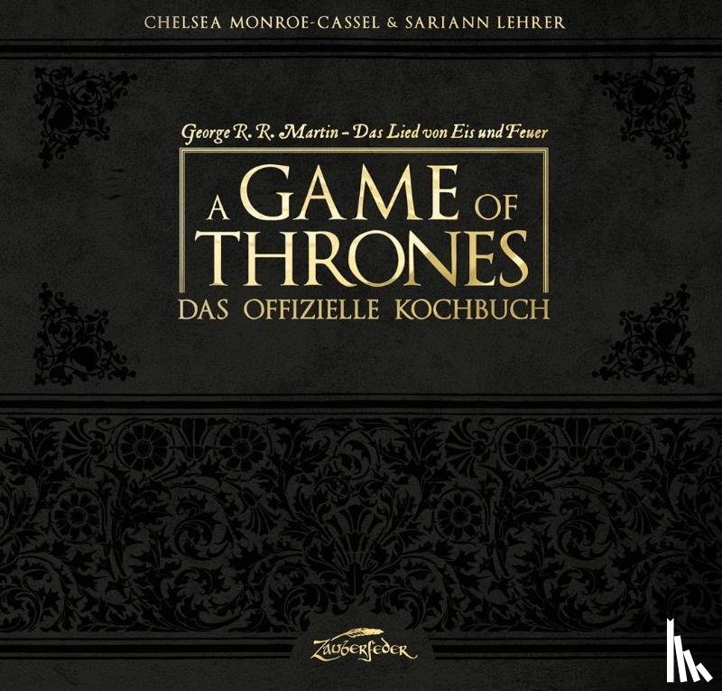 Monroe-Cassel, Chelsea, Lehrer, Sariann - A Game of Thrones - Das offizielle Kochbuch