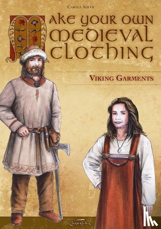 Adler, Carola - Make Your Own Medieval Clothing - Viking Garments