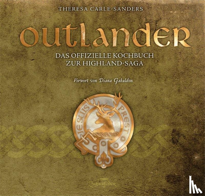 Carle-Sanders, Theresa - Outlander - Das offizielle Kochbuch zur Highland-Saga