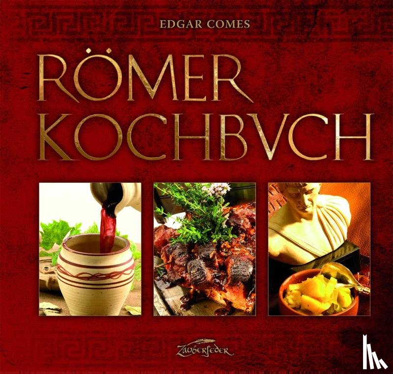 Comes, Edgar - Römer-Kochbuch