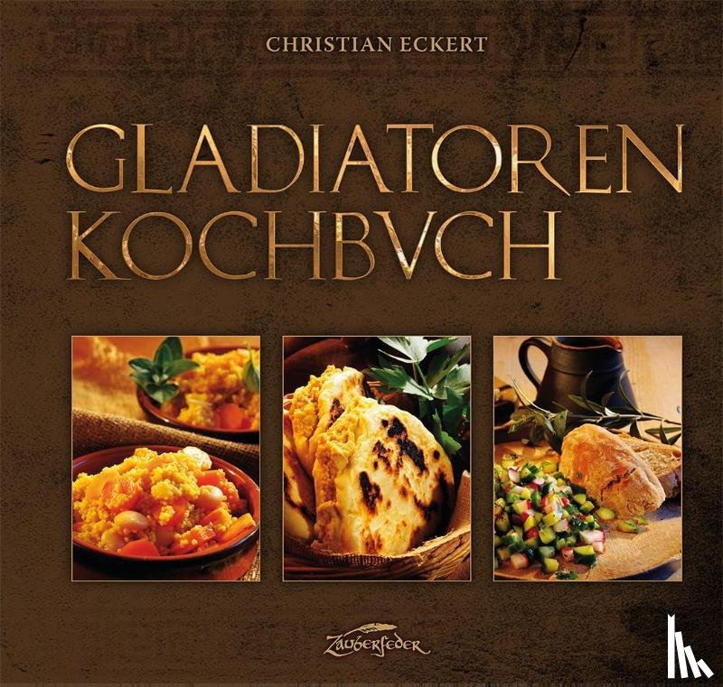 Eckert, Christian - Gladiatoren Kochbuch