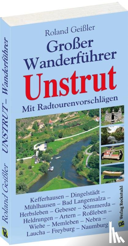 Geißler, Roland - Der große Wanderführer Unstrut - mit Radtourenvorschlägen