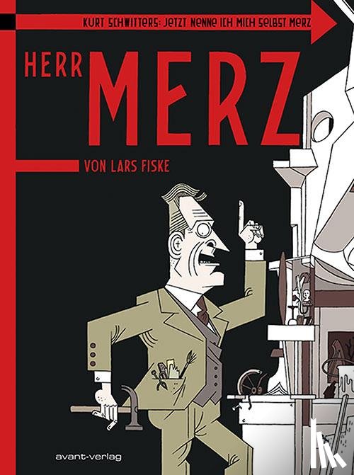 Fiske, Lars - Kurt Schwitters: Jetzt nenne ich mich selbst Merz. Herr Merz