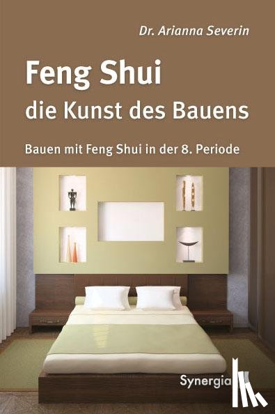 Severin, Arianna - Feng Shui - die Kunst des Bauens