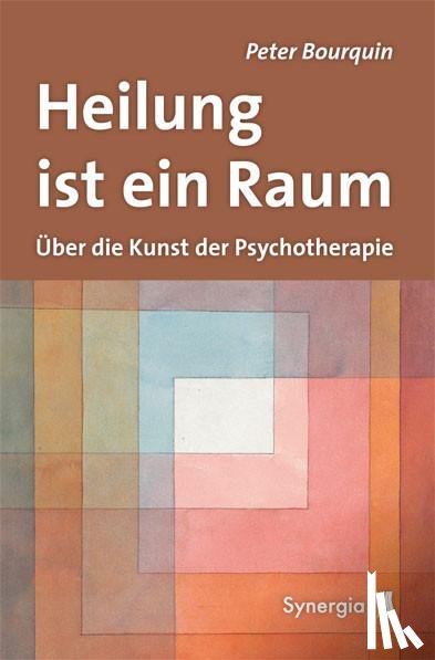 Bourquin, Peter - Heilung ist ein Raum