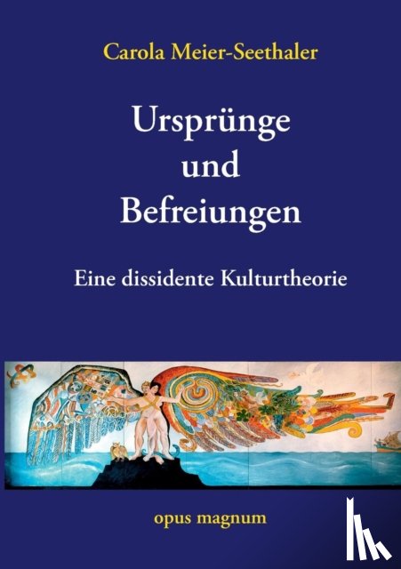 Meier-Seethaler, Carola - Ursprunge und Befreiungen