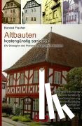 Fischer, Konrad - Altbauten kostengünstig sanieren