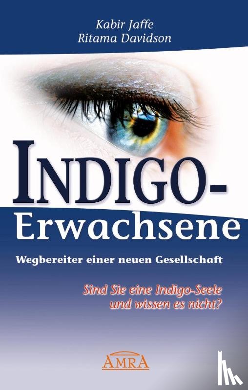Davidson, Ritama, Jaffe, Kabir - Indigo-Erwachsene. Wegbereiter einer neuen Gesellschaft