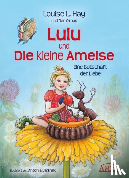 Hay, Louise L. - Lulu und die kleine Ameise. Eine Botschaft der Liebe