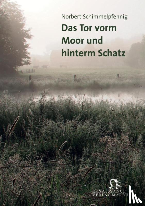 Schimmelpfennig, Norbert - Das Tor vorm Moor und hinterm Schatz